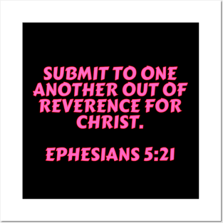 Bible Verse Ephesians 5:21 Posters and Art